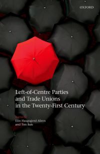 Immagine di copertina: Left-of-Centre Parties and Trade Unions in the Twenty-First Century 1st edition 9780198790471