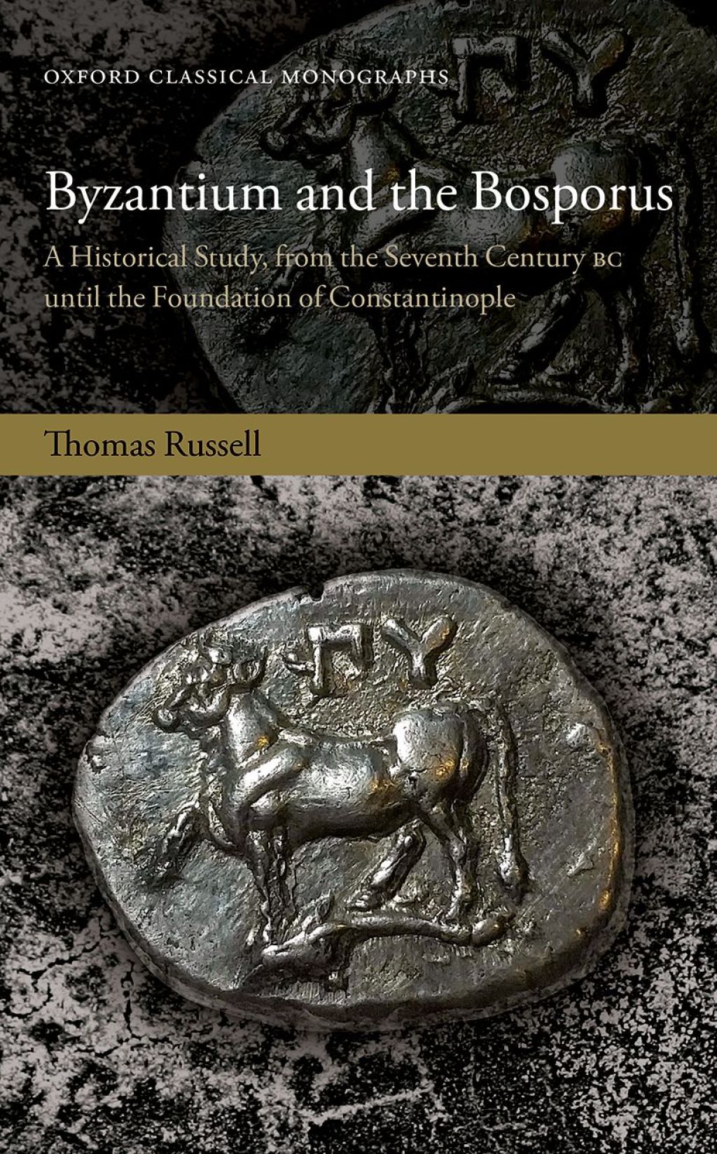 Byzantium and the Bosporus A Historical Study, from the Seventh Century BC until the Foundation of Constantinople