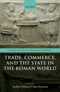 Cover image: Trade, Commerce, and the State in the Roman World 1st edition 9780198790662
