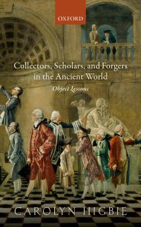 Titelbild: Collectors, Scholars, and Forgers in the Ancient World 9780198759300