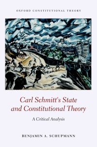 Cover image: Carl Schmitt's State and Constitutional Theory 9780192509314