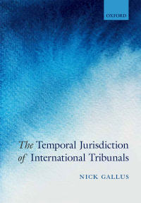 表紙画像: The Temporal Jurisdiction of International Tribunals 9780192509390