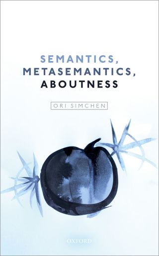 Imagen de portada: Semantics, Metasemantics, Aboutness 9780192509987