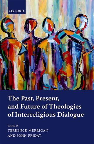 表紙画像: The Past, Present, and Future of Theologies of Interreligious Dialogue 1st edition 9780198792345