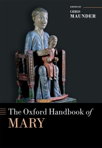 Omslagafbeelding: The Oxford Handbook of Mary 1st edition 9780198792550