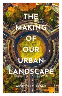 Cover image: The Making of Our Urban Landscape 9780198792635