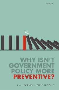 Omslagafbeelding: Why Isn't Government Policy More Preventive? 9780198793298