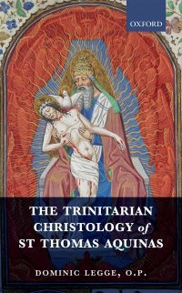 Omslagafbeelding: The Trinitarian Christology of St Thomas Aquinas 9780192513007