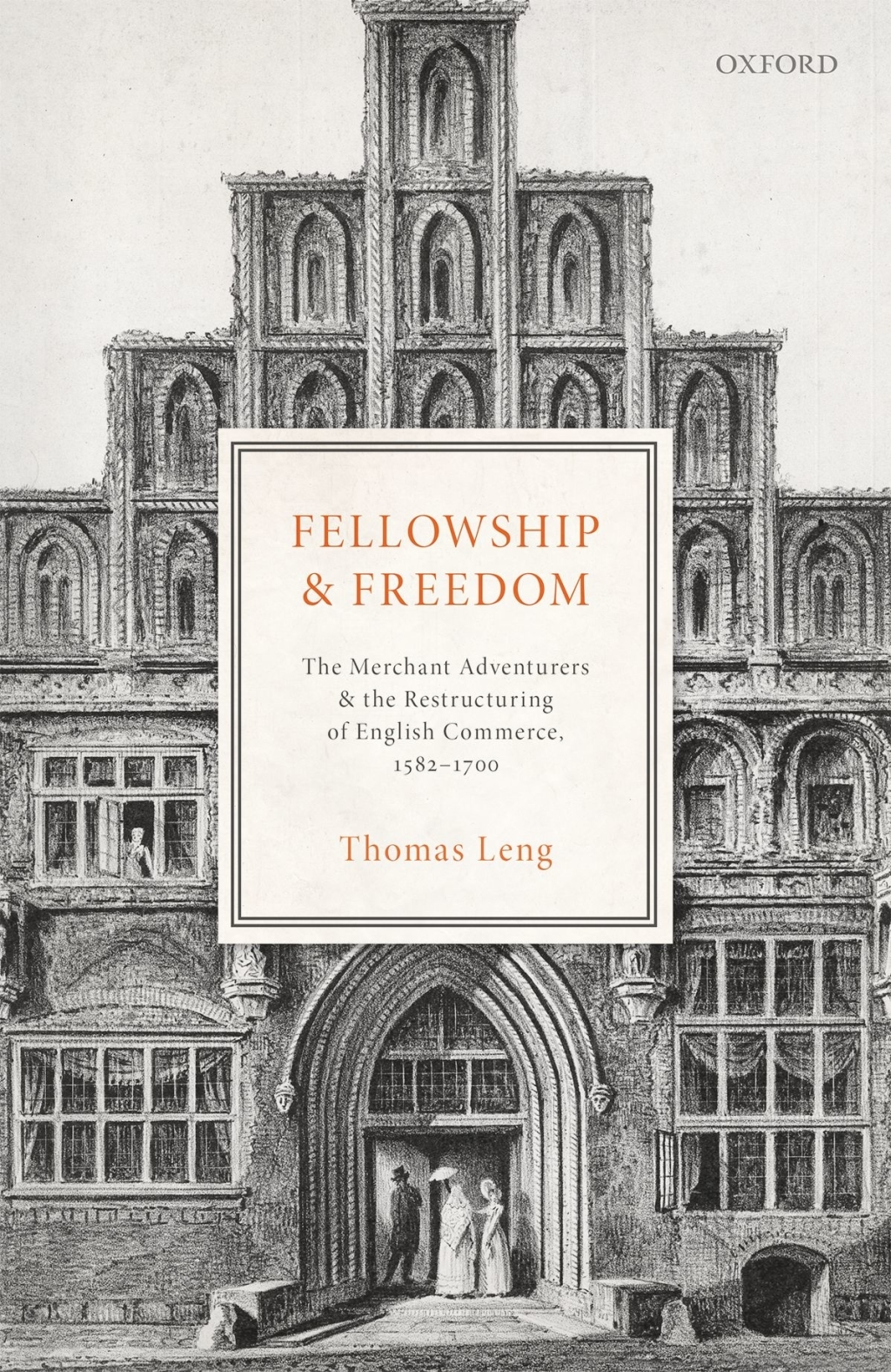 Fellowship and Freedom The Merchant Adventurers and the Restructuring of English Commerce, 1582-1700
