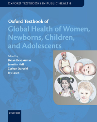 Cover image: Oxford Textbook of Global Health of Women, Newborns, Children, and Adolescents 1st edition 9780198794684