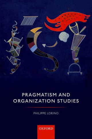 Cover image: Pragmatism and Organization Studies 9780191067518