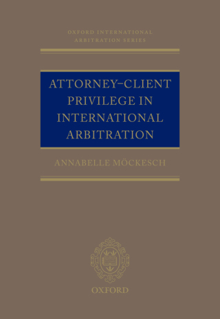 صورة الغلاف: Attorney-Client Privilege in International Arbitration 9780192515384