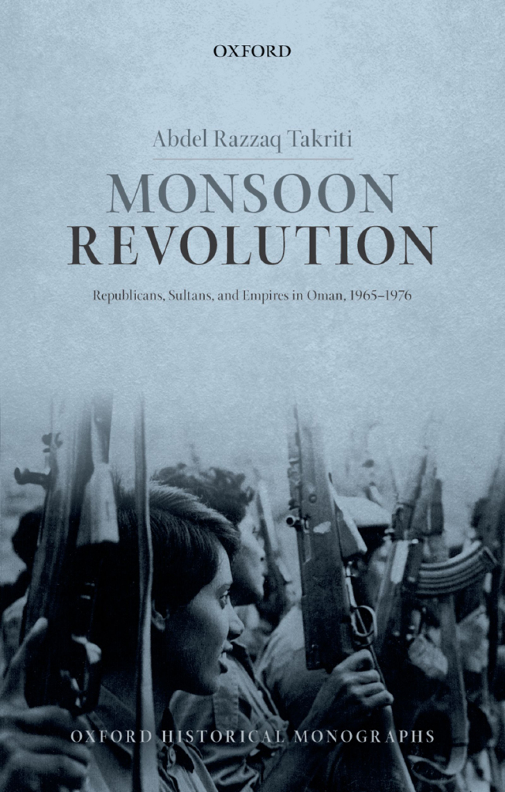 Monsoon Revolution Republicans, Sultans, and Empires in Oman, 1965-1976