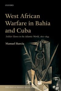 Omslagafbeelding: West African Warfare in Bahia and Cuba 9780198719038