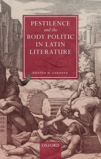 Cover image: Pestilence and the Body Politic in Latin Literature 9780198796428