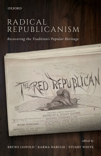 Cover image: Radical Republicanism 1st edition 9780198796725