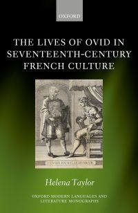 Cover image: The Lives of Ovid in Seventeenth-Century French Culture 9780192516879