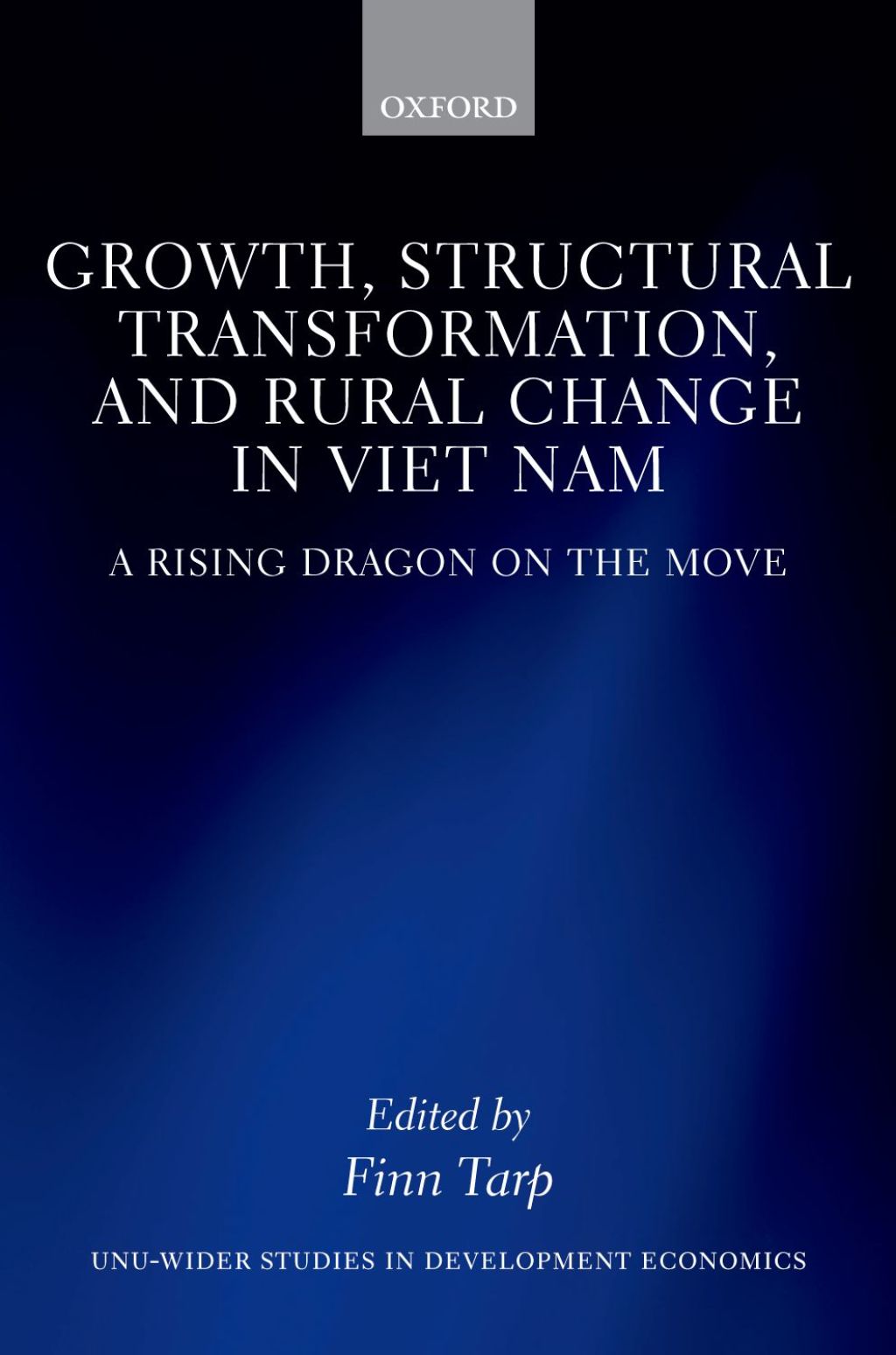 Growth, Structural Transformation, and Rural Change in Viet Nam A Rising Dragon on the Move 1st Edition