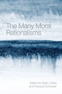 Cover image: The Many Moral Rationalisms 1st edition 9780198797074
