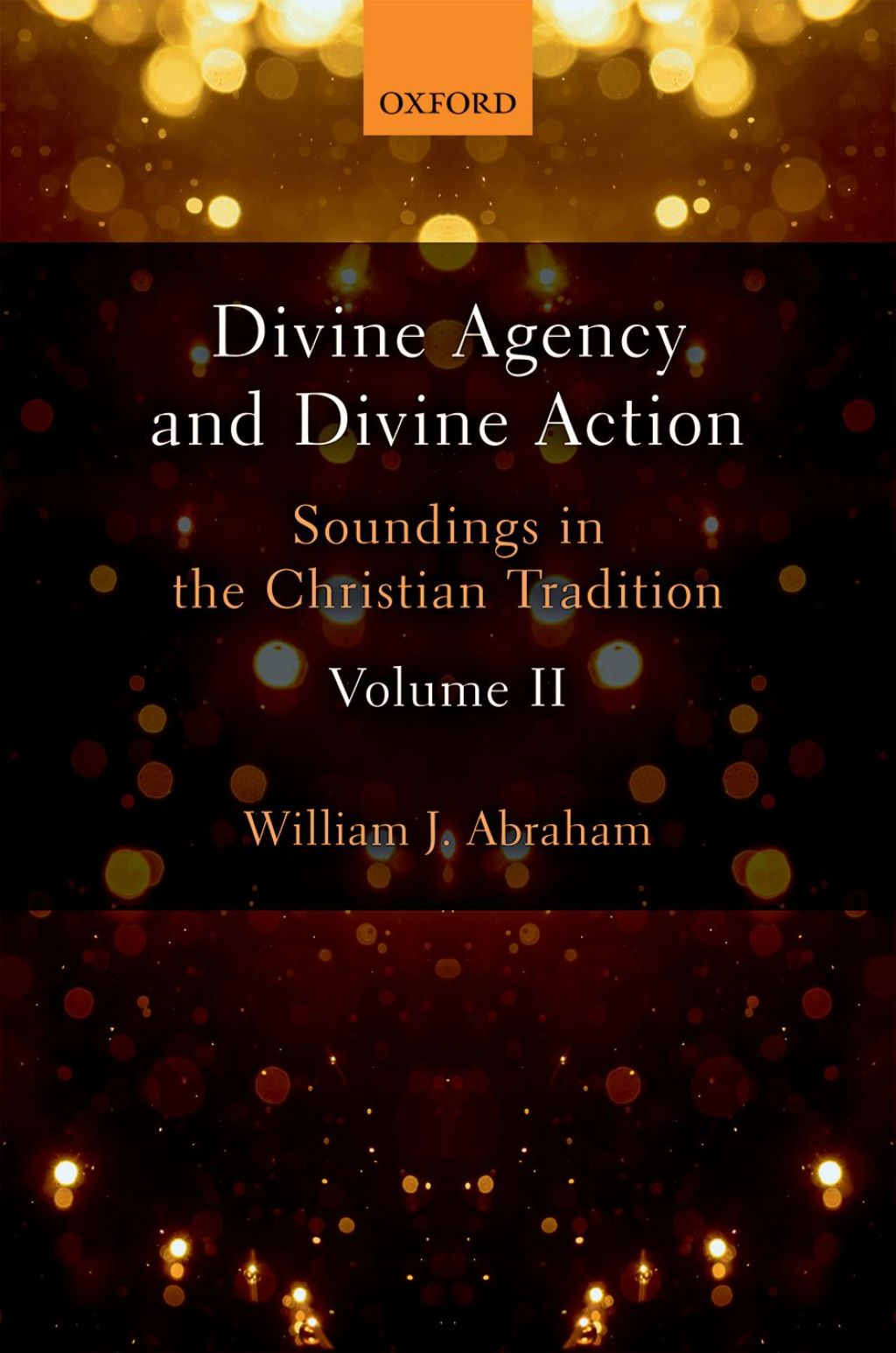 Divine Agency and Divine Action, Volume II Soundings in the Christian Tradition