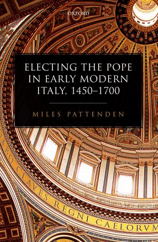 Imagen de portada: Electing the Pope in Early Modern Italy, 1450-1700 9780198797449