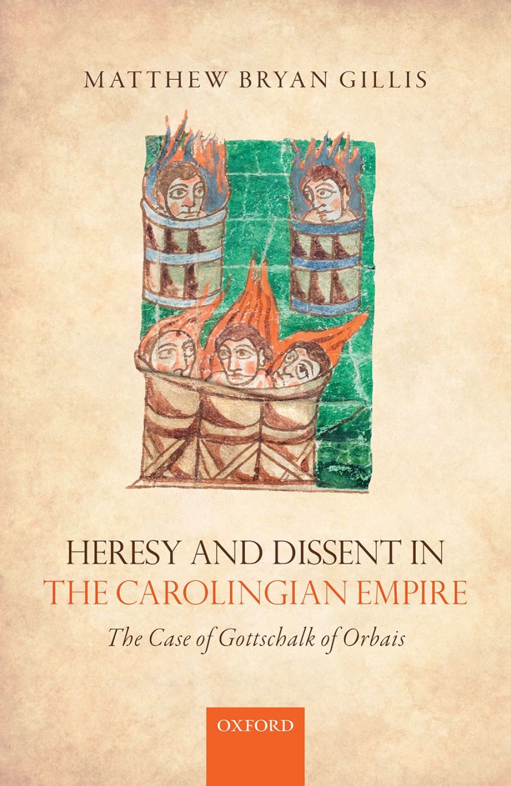 Heresy and Dissent in the Carolingian Empire The Case of Gottschalk of Orbais