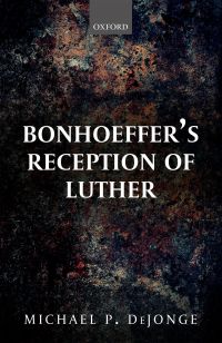 Titelbild: Bonhoeffer's Reception of Luther 9780198797906