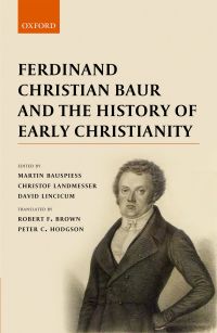 Imagen de portada: Ferdinand Christian Baur and the History of Early Christianity 1st edition 9780198798415