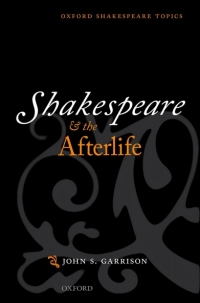Omslagafbeelding: Shakespeare and the Afterlife 9780198801092