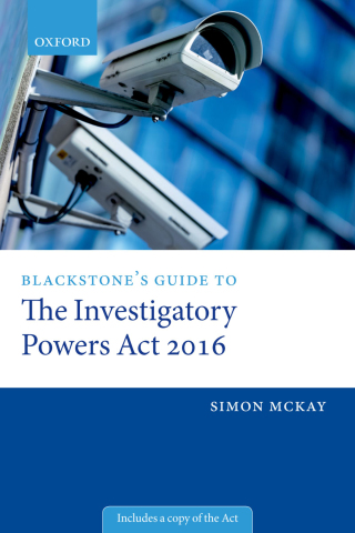 Cover image: Blackstone's Guide to the Investigatory Powers Act 2016 9780192521781