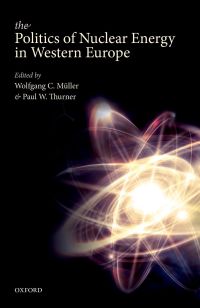 Cover image: The Politics of Nuclear Energy in Western Europe 1st edition 9780198747031