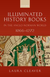 Immagine di copertina: Illuminated History Books in the Anglo-Norman World, 1066-1272 9780192523617