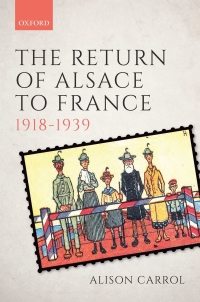 Cover image: The Return of Alsace to France, 1918-1939 9780192525901