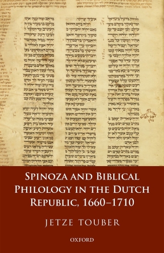 Omslagafbeelding: Spinoza and Biblical Philology in the Dutch Republic, 1660-1710 9780198805007