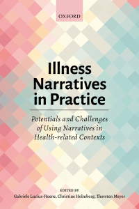 Cover image: Illness Narratives in Practice: Potentials and Challenges of Using Narratives in Health-related Contexts 1st edition 9780198806660