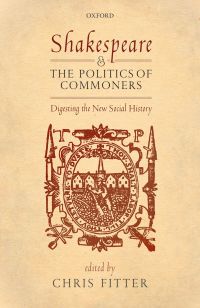Cover image: Shakespeare and the Politics of Commoners 1st edition 9780198806899