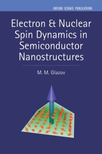 Imagen de portada: Electron & Nuclear Spin Dynamics in Semiconductor Nanostructures 9780198807308