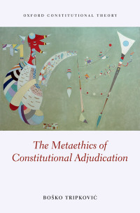 Imagen de portada: The Metaethics of Constitutional Adjudication 9780198808084