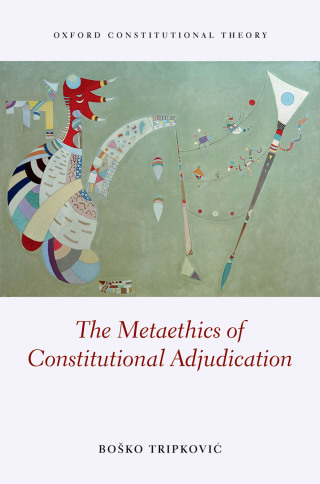 Cover image: The Metaethics of Constitutional Adjudication 9780192535597