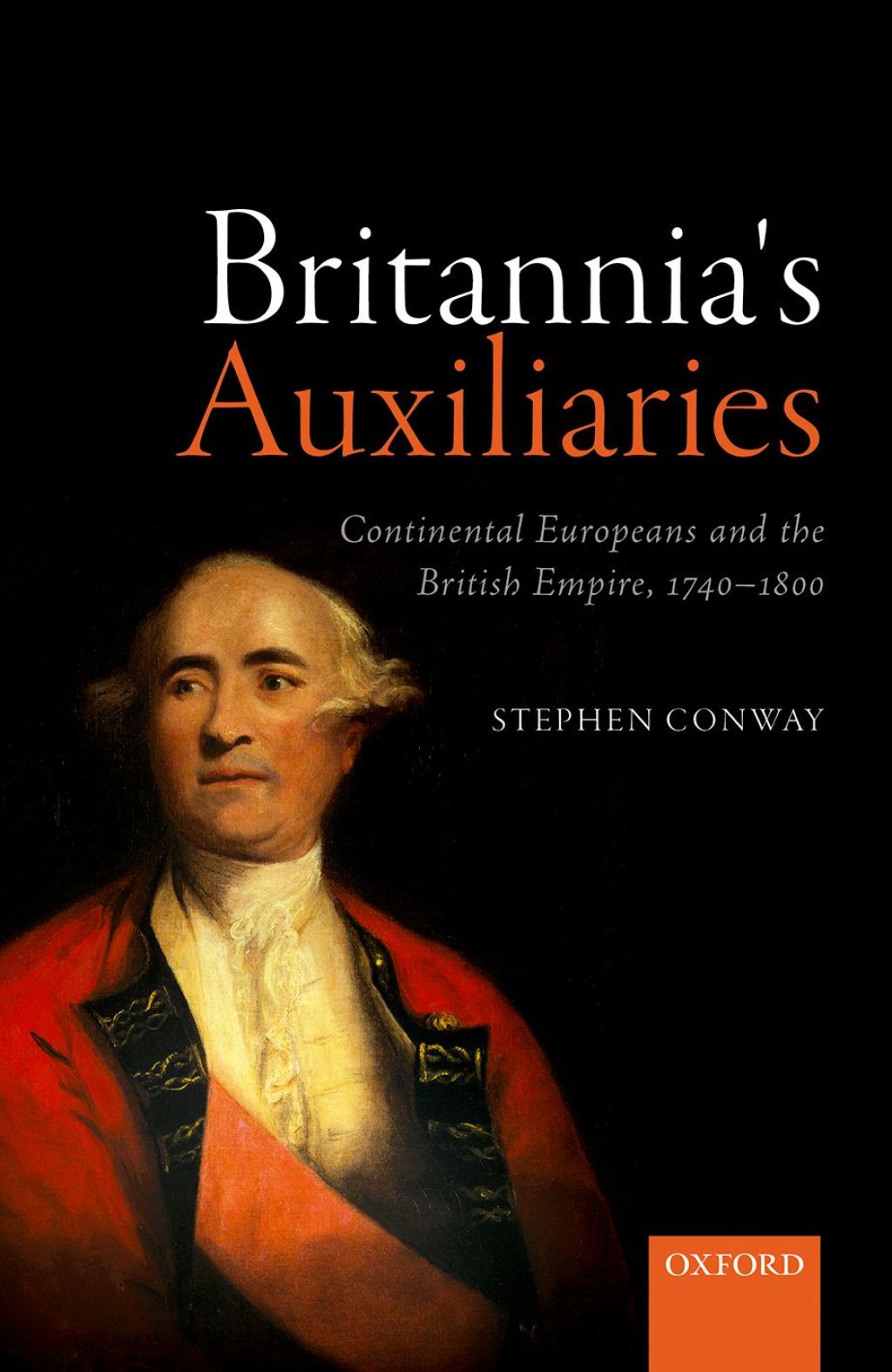 Britannia’s Auxiliaries Continental Europeans and the British Empire, 1740-1800