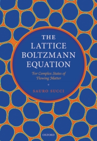 Cover image: The Lattice Boltzmann Equation: For Complex States of Flowing Matter 9780199592357