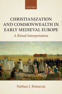 Cover image: Christianization and Commonwealth in Early Medieval Europe 9780198810209