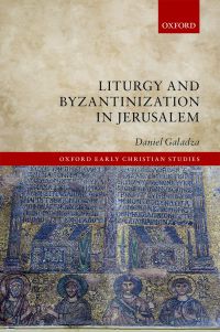 Cover image: Liturgy and Byzantinization in Jerusalem 9780198843535