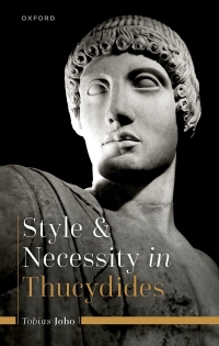 Cover image: Style and Necessity in Thucydides 9780198812043