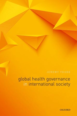 Cover image: Global Health Governance in International Society 9780192542410