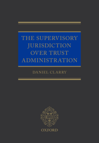 Cover image: The Supervisory Jurisdiction Over Trust Administration 1st edition 9780198813651