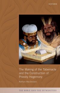 Imagen de portada: The Making of the Tabernacle and the Construction of Priestly Hegemony 1st edition 9780198813859