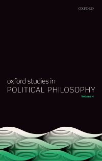 表紙画像: Oxford Studies in Political Philosophy Volume 4 1st edition 9780198813989