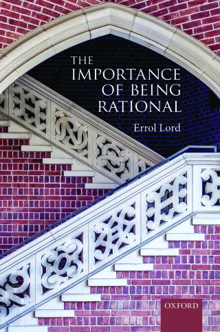 Cover image: The Importance of Being Rational 9780198815099