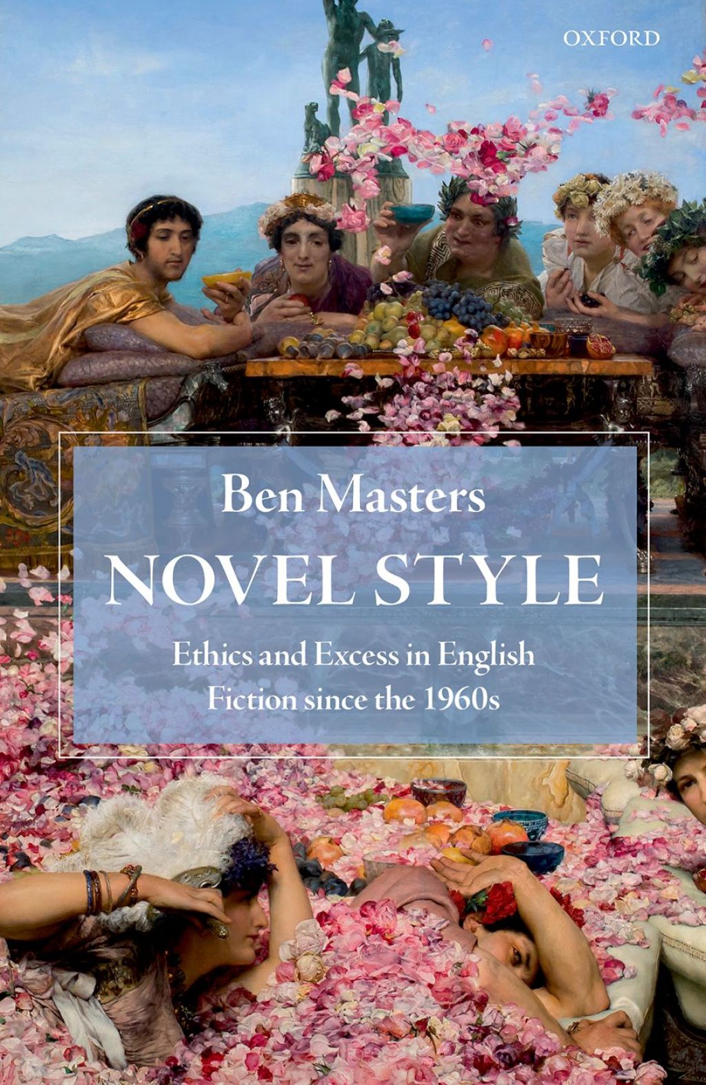 Novel Style Ethics and Excess in English Fiction since the 1960s 1st Edition